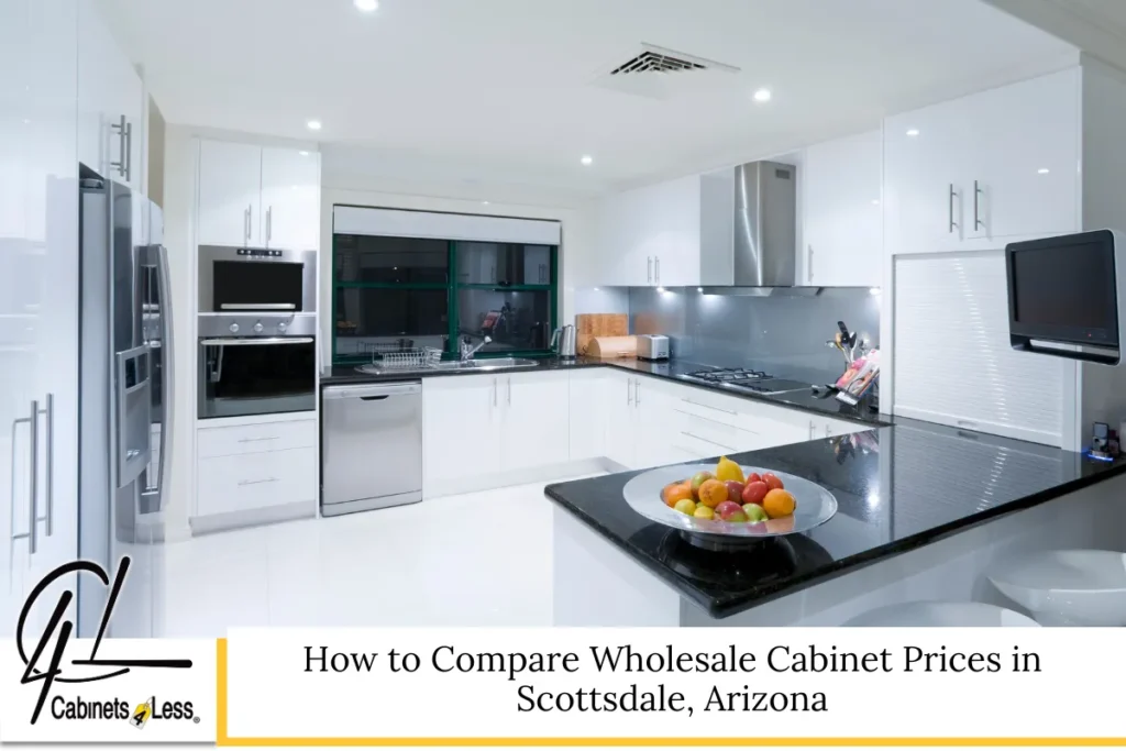 How to Compare Wholesale Cabinet Prices in Scottsdale, Arizona