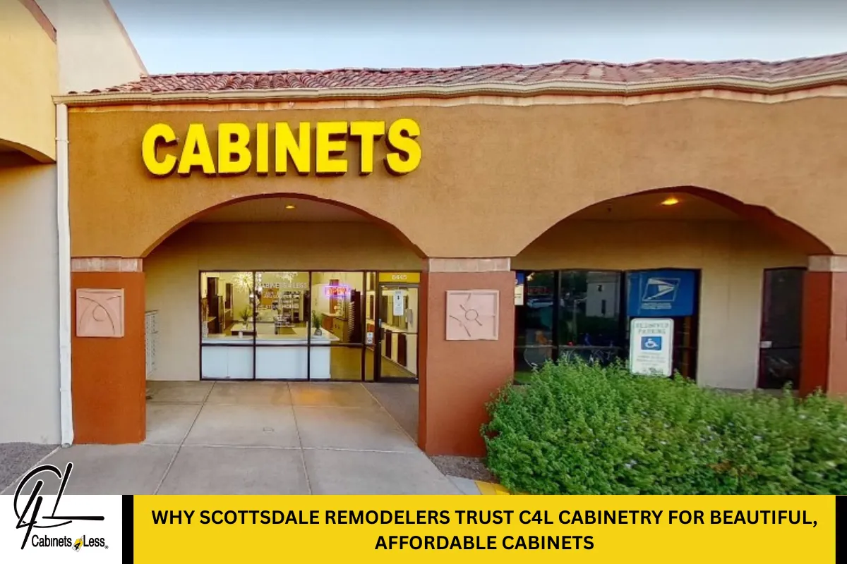 Why Scottsdale Remodelers Trust C4L Cabinetry for Beautiful, Affordable Cabinets