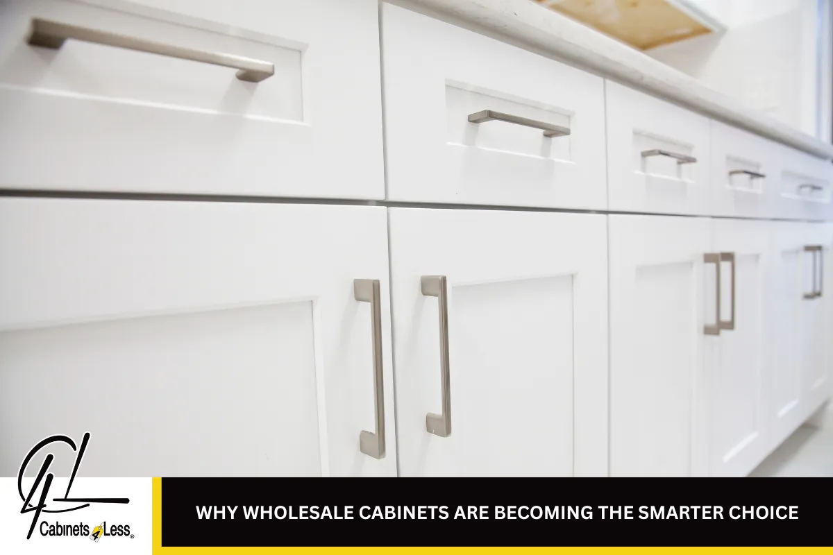 Why Wholesale Cabinets Are Becoming the Smarter Choice