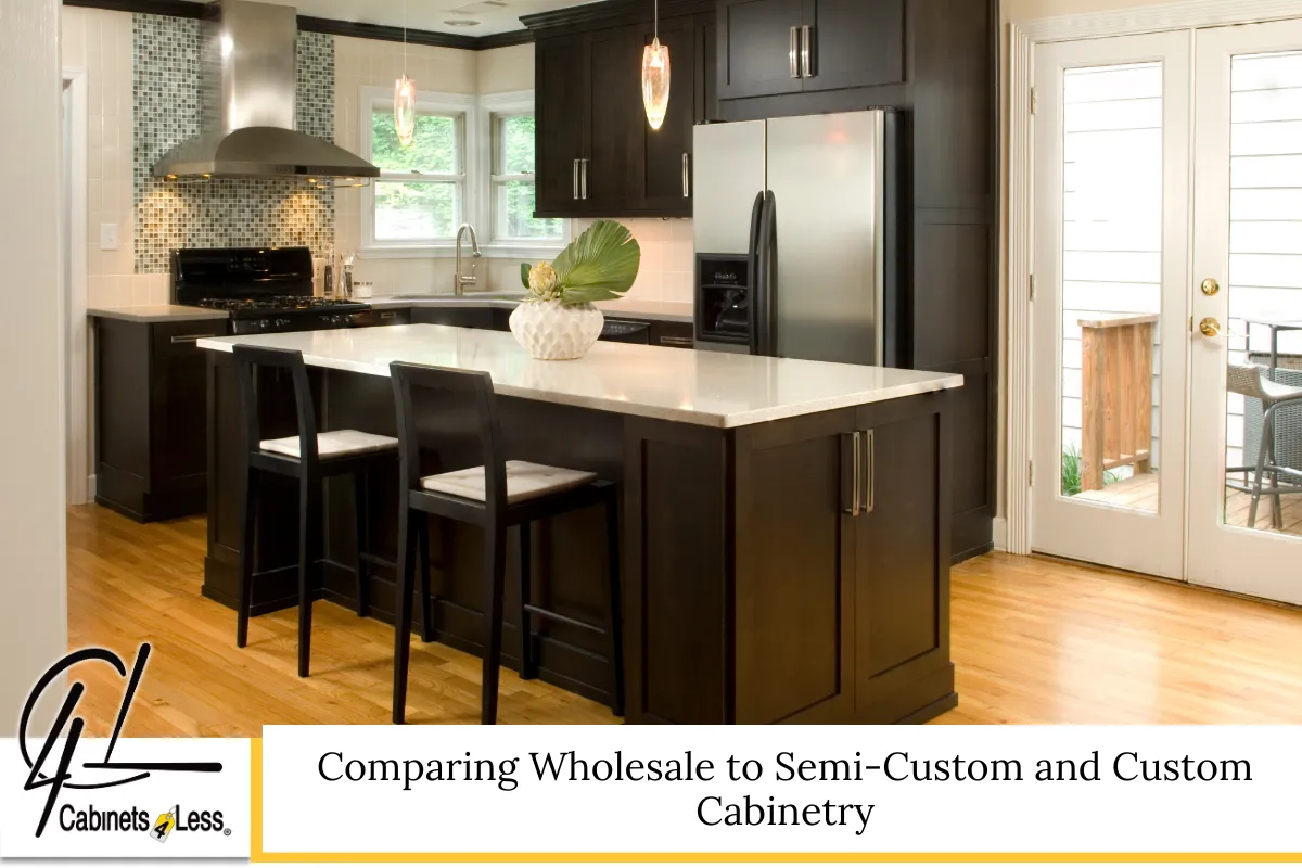 Comparing Wholesale to Semi-Custom and Custom Cabinetry
