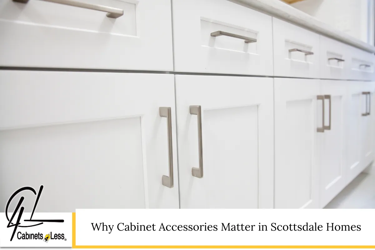 Why Cabinet Accessories Matter in Scottsdale Homes